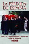 LA PÉRDIDA DE ESPAÑA. DE LA II REPÚBLICA A NUESTROS DÍAS