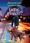 ¿QUÉ PUEDO HACER CUANDO MI PERRO... TIENE MIEDO?