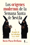 ORIGENES MODERNOS DE LA SEMANA SANTA DE SEVILLA,LO