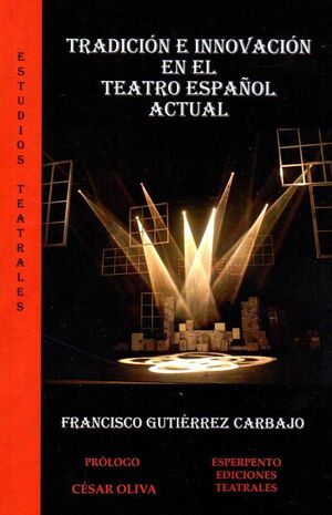 TRADICIÓN E INNOVACIÓN EN EL TEATRO ESPAÑOL ACTUAL