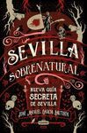 SEVILLA SOBRENATURAL NUEVA GUIA SECRETA