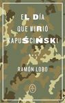 DÍA QUE MURIÓ KAPUSCINSKI, EL