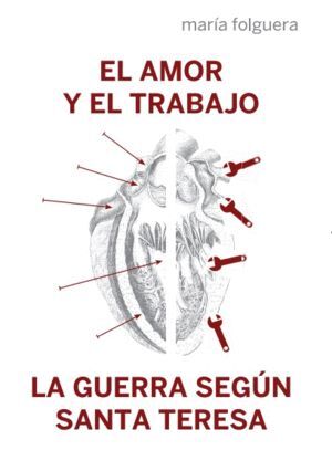 EL AMOR Y EL TRABAJO Y LA GUERRA SEGÚN SANTA TERESA