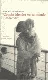 UNA MUJER MODERNA. CONCHA MÉNDEZ EN SU MUNDO (1898-1986)