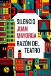 SILENCIO ; RAZON DEL TEATRO