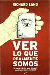 VER LO QUE REALMENTE SOMOS