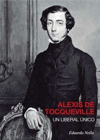 ALEXIS DE TOCQUEVILLE, UN LIBERAL UNICO