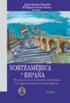 NORTEAMÉRICA Y ESPAÑA : PERCEPCIONES Y RELACIONES HISTÓRICAS