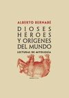 DIOSES HEROES Y ORIGENES DEL MUNDO