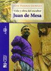 VIDA Y OBRA DEL ESCULTOR JUAN DE MESA