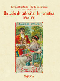 UN SIGLO DE PUBLICIDAD FARMACÉUTICA (1860-1960)