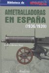 AMETRALLADORAS EN ESPAÑA 1936-1939