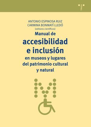 MANUAL DE ACCESIBILIDAD E INCLUSIÓN EN MUSEOS Y LUGARES DEL PATRIMONIO CULTURAL