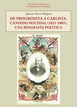 DE PROGRESISTA A CARLISTA. CÁNDIDO NOCEDAL (1821-1885), UNA BIOGRAFÍA POLÍTICA