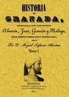 HISTORIA DE GRANADA, COMPRENDIENDO LA DE SUS CUATRO PROVINCIAS ALMERÍA, JAÉN, GR