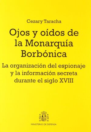 OJOS Y OÍDOS DE LA MONARQUÍA BORBÓNICA