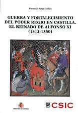GUERRA Y FORTALECIMIENTO DEL PODER REGIO EN CASTILLA (1312-1350)
