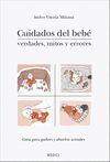 CUIDADOS DEL BEBÉ. VERDADES, MITOS Y ERRORES