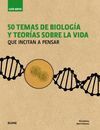 GUÍA BREVE. 50 TEMAS DE BIOLOGÍA Y TEORÍAS SOBRE L