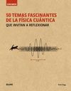 GUÍA BREVE. 50 TEMAS FASCINANTES DE LA FÍSICA CUÁN