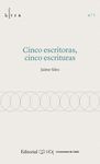 CINCO ESCRITORAS, CINCO ESCRITURAS