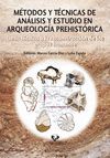 MÉTODOS Y TÉCNICAS DE ANÁLISIS Y ESTUDIO EN ARQUEOLOGÍA PREHISTÓRICA. DE LO TÉCN