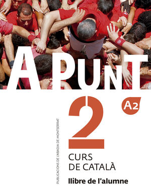 A PUNT. CURS DE CATALÀ. LLIBRE DE L'ALUMNE, 2
