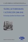 TEATRO, (AUTO)BIOGRAFÍA Y AUTOFICCIÓN (2000-2018)