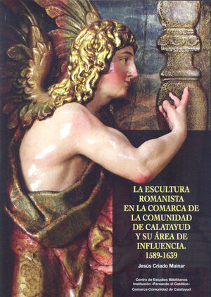 LA ESCULTURA ROMANISTA EN LA COMARCA DE LA COMUNIDAD DE CALATAYUD Y SU ÁREA DE I
