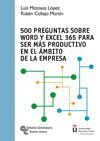 500 PREGUNTAS SOBRE WORD Y EXCEL 365 PARA SER MÁS PRODUCTIVO EN EL ÁMBITO DE LA