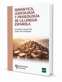 SEMÁNTICA, LEXICOLOGÍA Y FRASEOLOGÍA DE LA LENGUA ESPAÑOLA