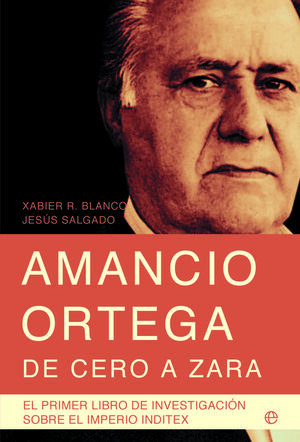 AMANCIO ORTEGA, DE CERO A ZARA