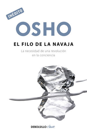 EL FILO DE LA NAVAJA (OSHO HABLA DE TÚ A TÚ)