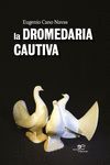 LA DROMEDARIA CAUTIVA