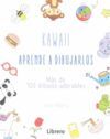 KAWAII APRENDE A DIBUJARLOS MAS DE 100 DIBUJOS ADORABLES