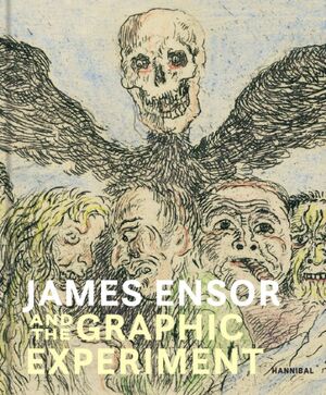 JAMES ENSOR AND THE GRAPHIC EXPERIMENT