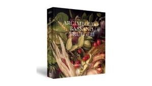 ARCIMBOLDO, BASSANO, BRUEGEL  NATURES TIME