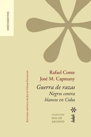 GUERRA DE RAZAS. NEGROS CONTRA BLANCOS EN CUBA. ESTUDIO CRÍTICO DE JULIO CÉSAR G