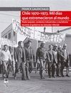 CHILE 1970-1973. MIL DÍAS QUE ESTREMECIERON AL MUNDO