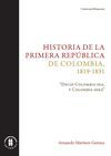HISTORIA DE LA PRIMERA REPÚBLICA DE COLOMBIA, 1819-1831