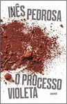 O PROCESSO VIOLETA