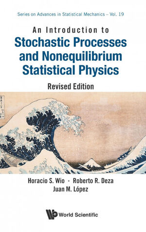 INTRODUCTION TO STOCHASTIC PROCESSES AND NONEQUILIBRIUM STATISTICAL PHYSICS, AN