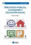 BIBLIOTECA PÚBLICA, CIUDADANÍA Y EDUCACIÓN SOCIAL