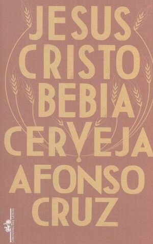 JESUS CRISTO BEBIA CERVEJA