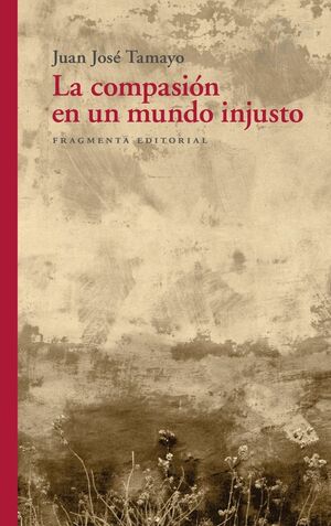 LA COMPASIÓN EN UN MUNDO INJUSTO