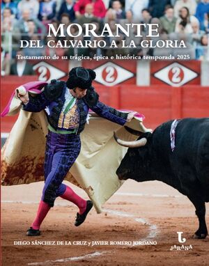 MORANTE, DEL CALVARIO A LA GLORIA
