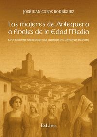LAS MUJERES DE ANTEQUERA A FINALES DE LA EDAD MEDIA