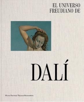 EL UNIVERSO FREUDIANO DE DALÍ