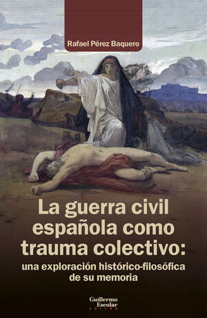LA GUERRA CIVIL ESPAÑOLA COMO TRAUMA COLECTIVO