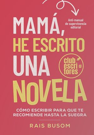 MAMÁ, HE ESCRITO UNA NOVELA